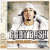 Baby Bash - Super Saucy