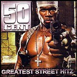 50 Cent - Greatest Street Hitz