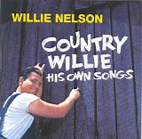 Willie Nelson - Country Willie His Own Songs