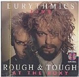 Eurythmics - Live - Rough & Tough At The Roxy