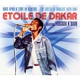 Etoile de Dakar - Once Upon A Time In Senegal - The Birth Of Mbalax 1979-1981