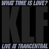 KLF, The - What Time Is Love? (Live At Trancentral) (CDM) (Promo) (US)