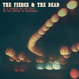 Fierce And The Dead, The - If It Carries On Like This We Are Moving To Morecambe