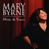 Mary Byrne - Mine & Yours