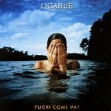 Ligabue - Fuori come va?