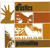 Drastics, The - Premonition