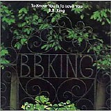 King, B.B. - To Know You Is To Love You