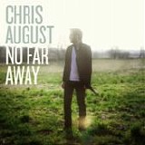 Chris August - No far away