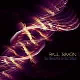 Paul Simon - So beautiful or so what