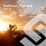 Various Artists - Subtraxx Remixed (Part 2)
