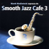 Various Artists - Smooth Jazz Cafe 3