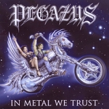 Pegazus - In Metal We Trust