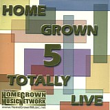 Home Grown 5 - Home Grown 5 Totally Live Disc 2