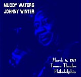 Johnny Winter With Muddy Waters - Live At The Tower Theater