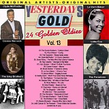 Various Artists - Yesterdays Gold  - Vol. 13 - 24 Golden Oldies