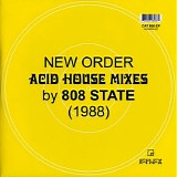 New Order - The Acid House Mixes by 808 State