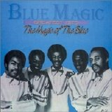 Blue Magic - The Magic of the Blue: Greatest Hits