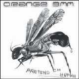 Orange 9mm - Pretend I'm Human