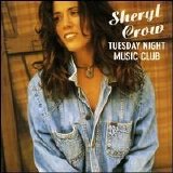 Sheryl Crow - Tuesday Night Music Club