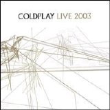 Coldplay - Live 2003