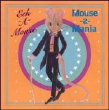 Eek-A-Mouse - Mouse-A-Mania