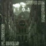 Type O Negative - Stone Flowers