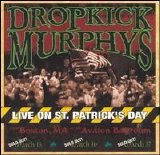 Dropkick Murphys - Live on St. Patrick's Day From Boston, MA