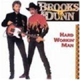 Brooks & Dunn - Hard Workin' Man