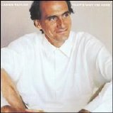 James Taylor - That's Why I'm Here