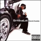 Sir Mix-A-Lot - Mack Daddy