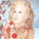 Bette Midler - Bette of Roses