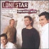 Lonestar - From There to Here: Greatest Hits