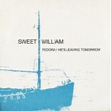 Sweet William - Fedora/He's Leaving Tomorrow 7''