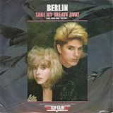 Berlin - Take My Breath Away 7"
