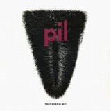 Public Image Ltd. - That What Is Not LP