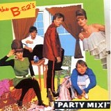 The B-52's - Party Mix!