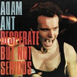 Adam Ant - Desperate But Not Serious