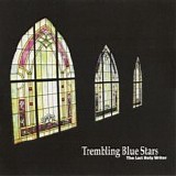 Trembling Blue Stars - The Last Holy Writer