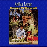 Arthur Lyman - Songs Of Hawaii