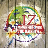 Kamakawiwo'ole, Israel (Israel Kamakawiwo'ole) - Somewhere Over The Rainbow