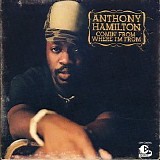 Anthony Hamilton - Comin From Where I'm From