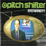 Pitchshifter - Infotainment?