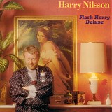 Harry Nilsson - Flash Harry Deluxe