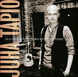 Juha Tapio - Suurenmoinen kokoelma 1999-2009