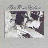 The House of Love - A Spy In The House Of Love