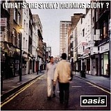 Oasis - (What's The Story) Morning Glory?