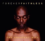 Faithless - Forever Faithless: the Greatest Hits
