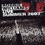 Robbie Williams - Live: Summer 2003