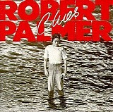 Robert Palmer - Clues