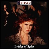 T'Pau - Bridge of Spies
